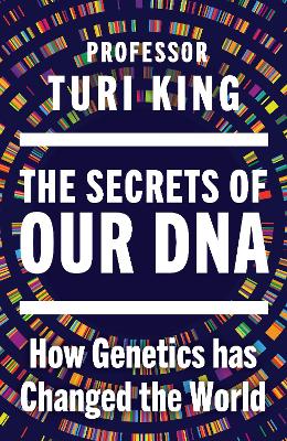 THE SECRETS OF OUR DNA: HOW GENETICS HAS CHANGED THE WORLD