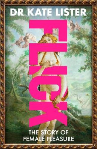 FLICK: THE STORY OF FEMALE PLEASURE