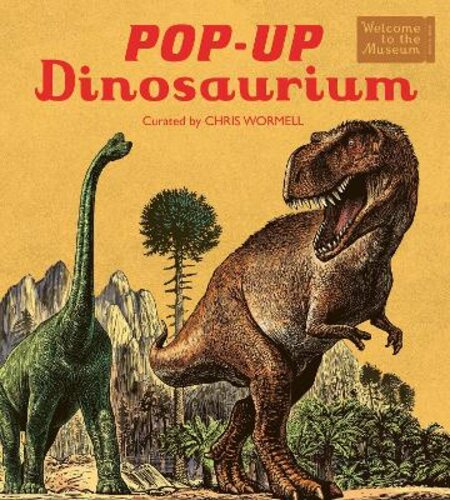 POP-UP DINOSAURIUM: AN INTERACTIVE WELCOME TO THE MUSEUM POP-UP FOR YOUNG READERS