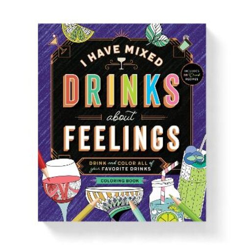 I HAVE MIXED DRINKS ABOUT FEELINGS COLORING BOOK