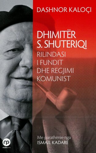 DHIMITER S.SHUTERIQI RILINDASI I FUNDIT DHE REGJIMI KOMUNIST
