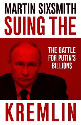 SUING THE KREMLIN: THE BATTLE FOR PUTIN