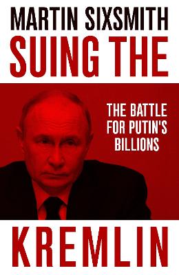 SUING THE KREMLIN: THE BATTLE FOR PUTIN