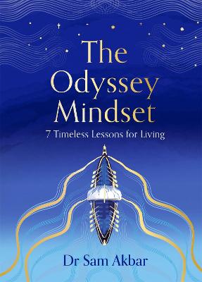 THE ODYSSEY MINDSET: 7 TIMELESS LESSONS FOR LIVING