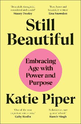 STILL BEAUTIFUL: EMBRACING AGE WITH POWER AND PURPOSE