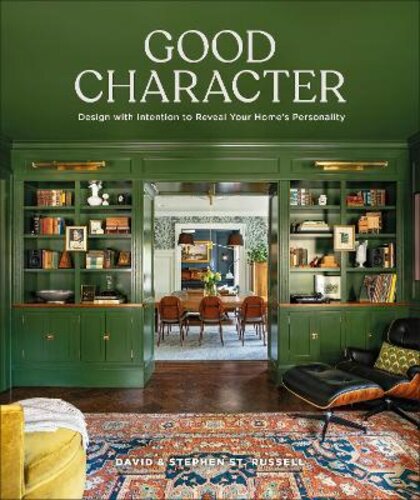 GOOD CHARACTER: DESIGN WITH INTENTION TO REVEAL YOUR HOME