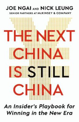 THE NEXT CHINA IS STILL CHINA: AN INSIDER