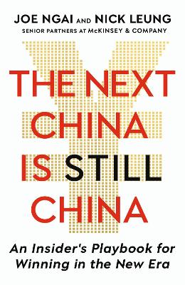 THE NEXT CHINA IS STILL CHINA: AN INSIDER