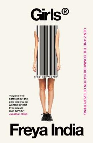 GIRLS (R): GEN Z AND THE COMMODIFICATION OF EVERYTHING