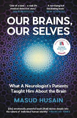 OUR BRAINS, OUR SELVES: WHAT A NEUROLOGIST