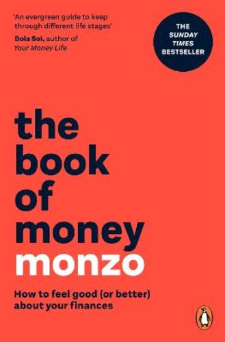 THE BOOK OF MONEY: HOW TO FEEL GOOD (OR BETTER) ABOUT YOUR FINANCES