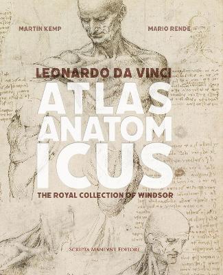 LEONARDO DA VINCI ATLAS ANATOMICUS: THE ROYAL COLLECTION OF WINDSOR