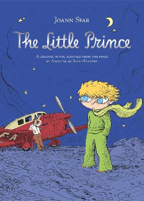THE LITTLE PRINCE: A GRAPHIC NOVEL ADAPTED FROM THE BOOK BY ANTOINE DE SAINT-EXUPERY