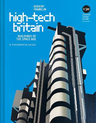 HIGH-TECH BRITAIN: BUILDINGS OF THE SPACE AGE