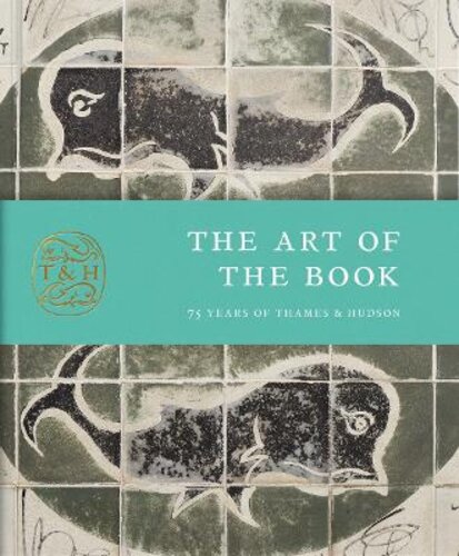 THE ART OF THE BOOK: 75 YEARS OF THAMES & HUDSON