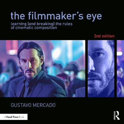 THE FILMMAKER‘S EYE: LEARNING (AND BREAKING) THE RULES OF CINEMATIC COMPOSITION