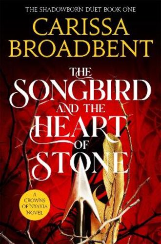 THE SONGBIRD AND THE HEART OF STONE