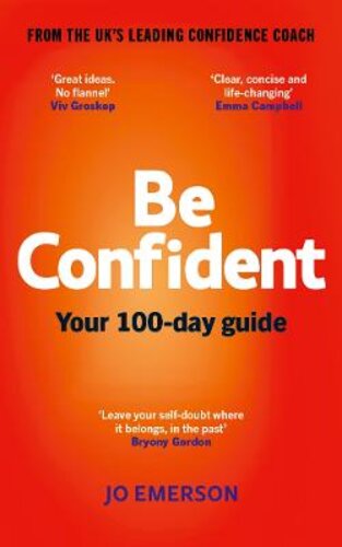 BE CONFIDENT: YOUR 100-DAY GUIDE