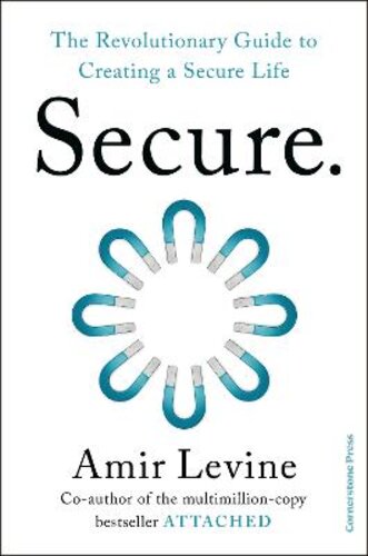 SECURE: THE REVOLUTIONARY GUIDE TO CREATING A SECURE LIFE