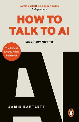 HOW TO TALK TO AI: (AND HOW NOT TO)