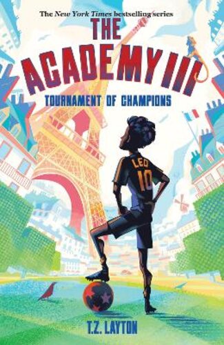 THE ACADEMY III: TOURNAMENT OF CHAMPIONS: A FUN-FILLED FOOTBALL ADVENTURE (THE ACADEMY SERIES BOOK 3)