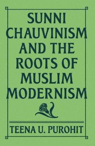 SUNNI CHAUVINISM AND THE ROOTS OF MUSLIM MODERNISM