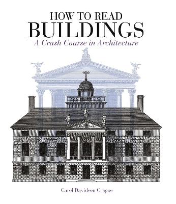 HOW TO READ BUILDINGS: A CRASH COURSE IN ARCHITECTURE