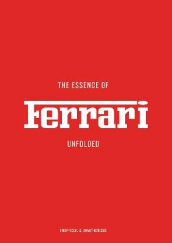 THE ESSENCE OF FERRARI: UNFOLDED