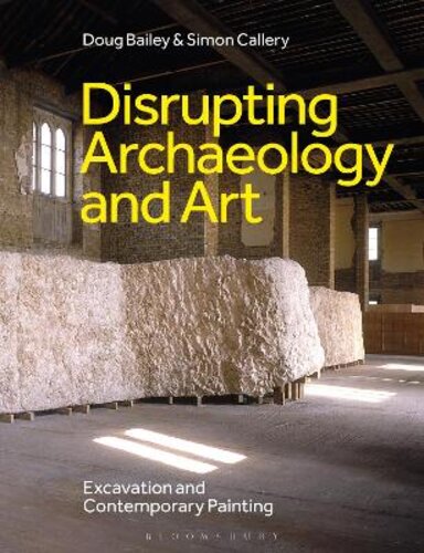 DISRUPTING ARCHAEOLOGY AND ART: EXCAVATION AND CONTEMPORARY PAINTING