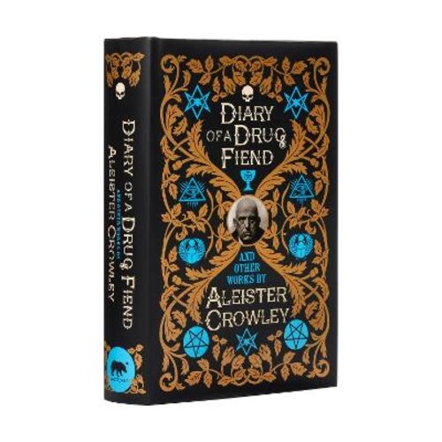 DIARY OF A DRUG FIEND AND OTHER WORKS BY ALEISTER CROWLEY